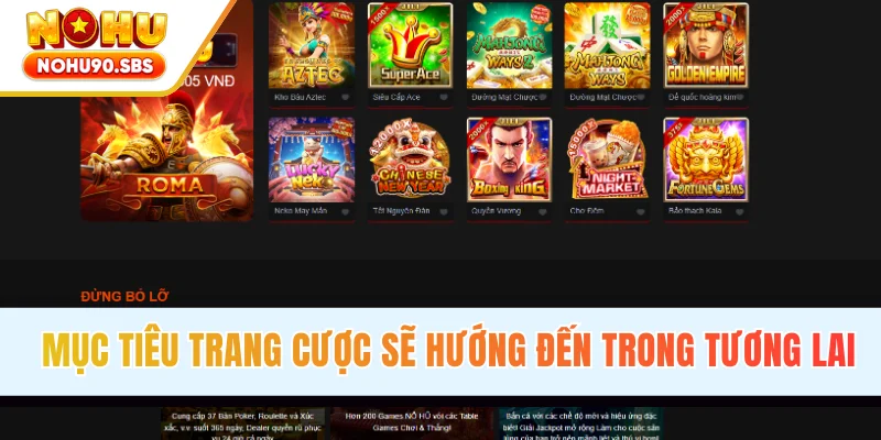 Mục tiêu trang cược sẽ hướng đến trong tương lai